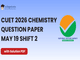 public/image/19-17:37-CUET 2026 May 19 Shift 2 Chemistry Question Paper with Solutions.png